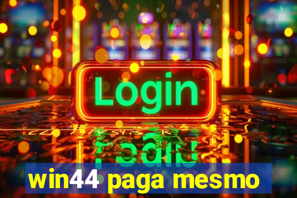 win44 paga mesmo